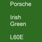 Preview: Porsche, Irish Green, L60E.